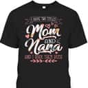 Mother's Day T-Shirt I Have Two Titles Mom And Nana And I Rock Them Both Mother's Day T-Shirt I Have Two Titles Mom And Nana And I Rock Them Both