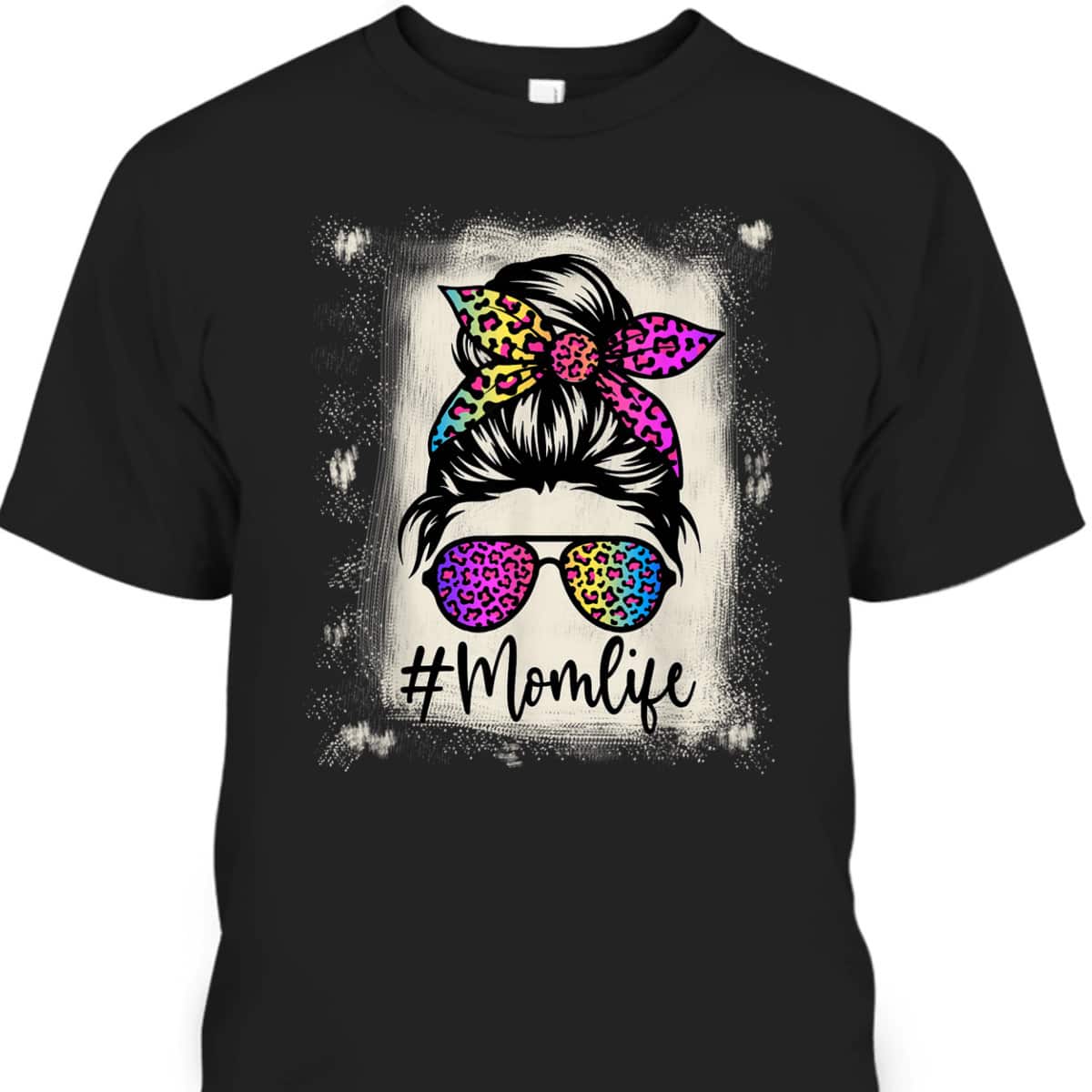 Mother's Day T-Shirt Mom Life Bleached Rainbow Leopard Mother's Day T-Shirt Mom Life Bleached Rainbow Leopard
