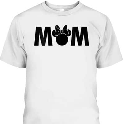 Mother's Day T-Shirt Disney Minnie Mouse Gifts For Mom