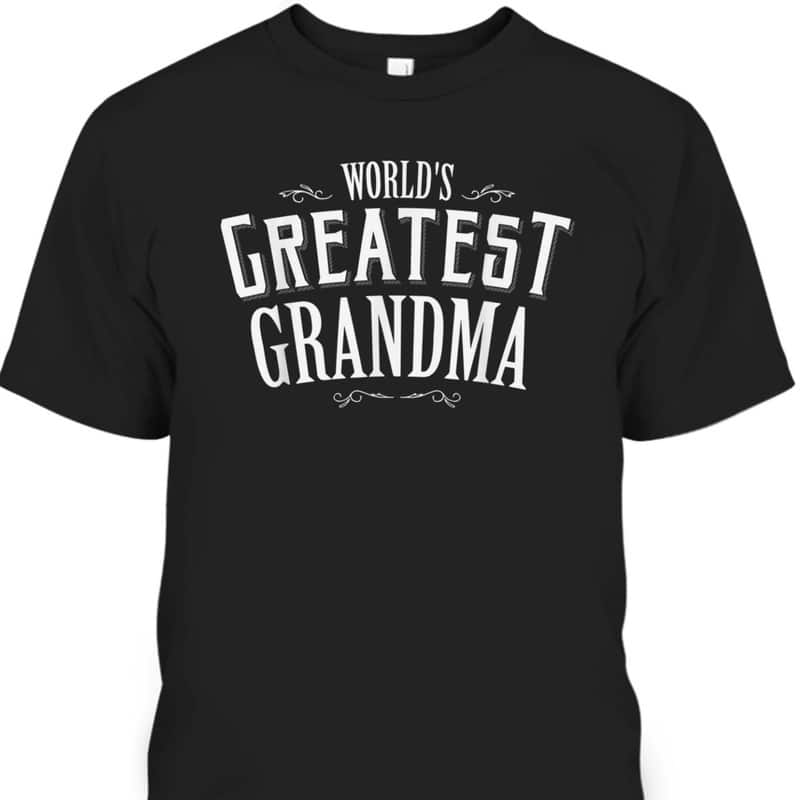 Mother's Day T-Shirt World's Greatest Grandma