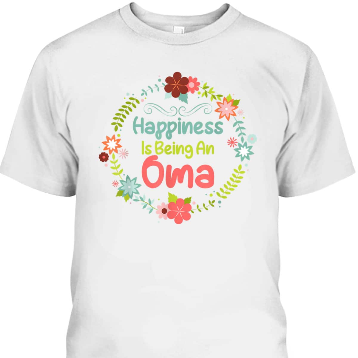 Mother's Day T-Shirt Happiness Is Being An Oma Mother's Day T-Shirt Happiness Is Being An Oma