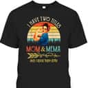 Vintage Mother's Day T-Shirt I Have Two Titles Mom And Mema