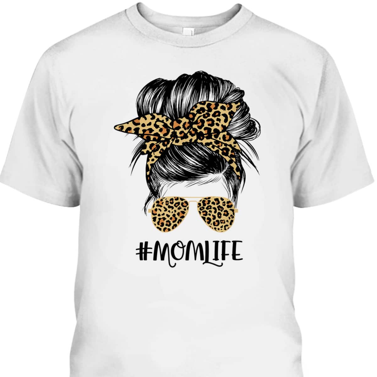 Mother's Day T-Shirt Mom Life Messy Hair Bun Leopard Gift For Mother-In-Law Mother's Day T-Shirt Mom Life Messy Hair Bun Leopard Gift For Mother-In-Law