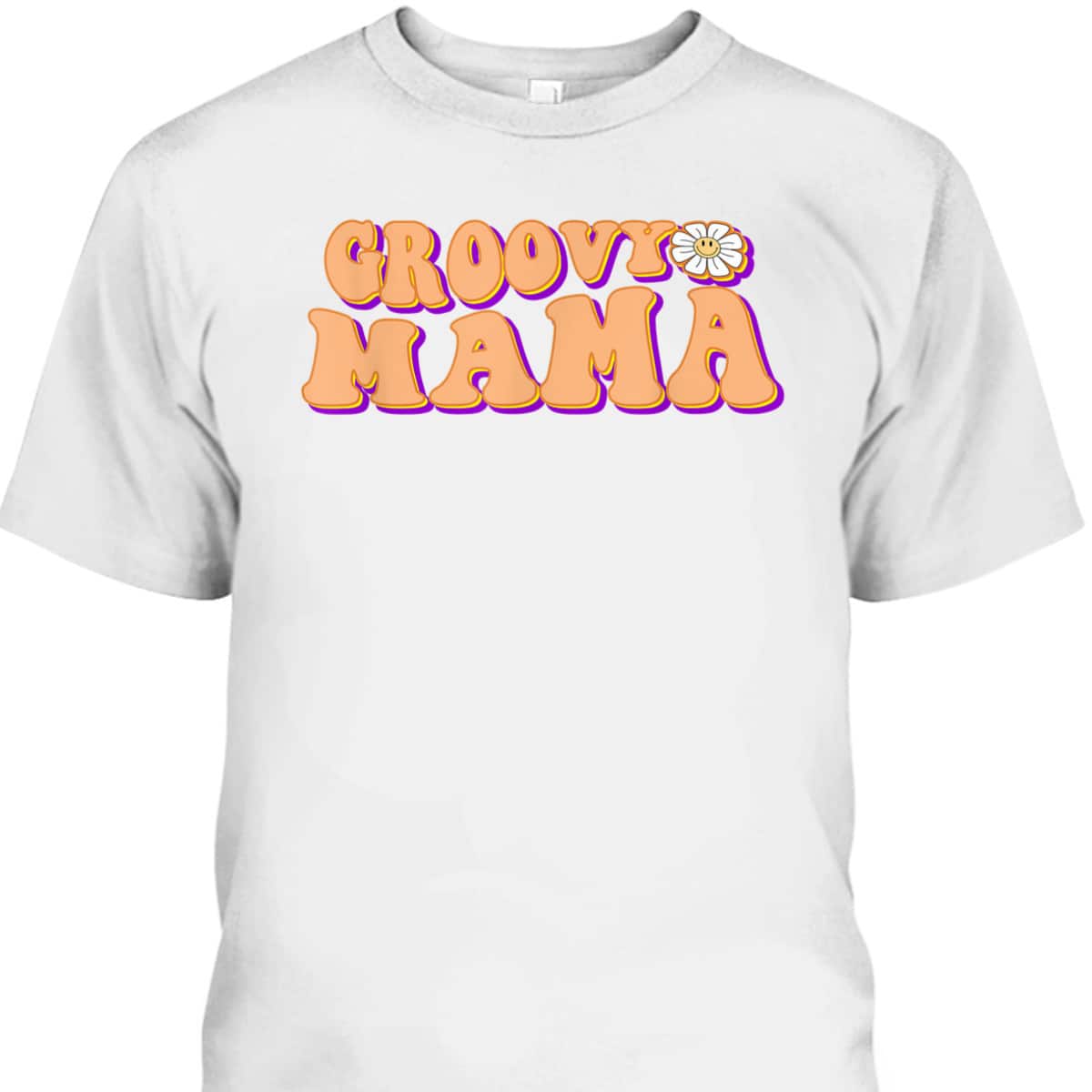 Retro Groovy Mama Mother's Day T-Shirt Best Gift For Mom Retro Groovy Mama Mother's Day T-Shirt Best Gift For Mom