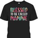 Mother's Day T-Shirt Blessed To Be Called Mammie Mother's Day T-Shirt Blessed To Be Called Mammie