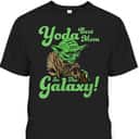 Star Wars Mother's Day T-Shirt Yoda Best Mom In The Galaxy Star Wars Mother's Day T-Shirt Yoda Best Mom In The Galaxy