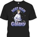Mother's Day T-Shirt Best Mom In The Galaxy Princess Leia Star Wars Mother's Day T-Shirt Best Mom In The Galaxy Princess Leia Star Wars