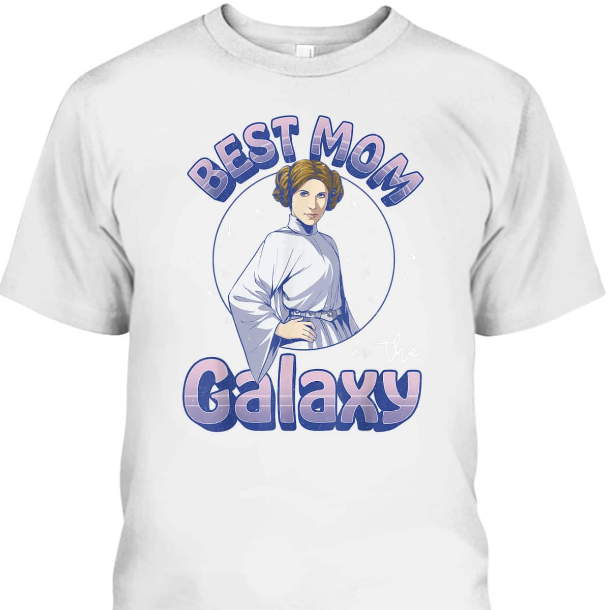 Mother's Day T-Shirt Best Mom In The Galaxy Princess Leia Star Wars Mother's Day T-Shirt Best Mom In The Galaxy Princess Leia Star Wars
