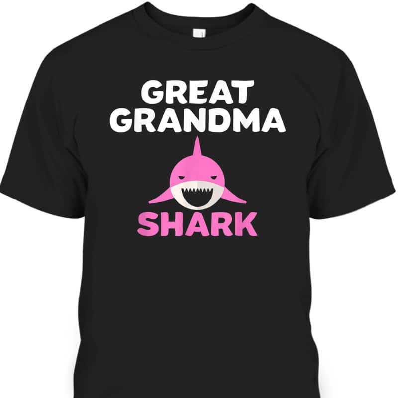 Mother's Day T-Shirt Great Grandma Shark Gift For Mother In Law Mother's Day T-Shirt Great Grandma Shark Gift For Mother In Law