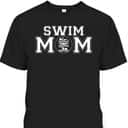 Mother's Day T-Shirt Swim Mom Swimming Gift