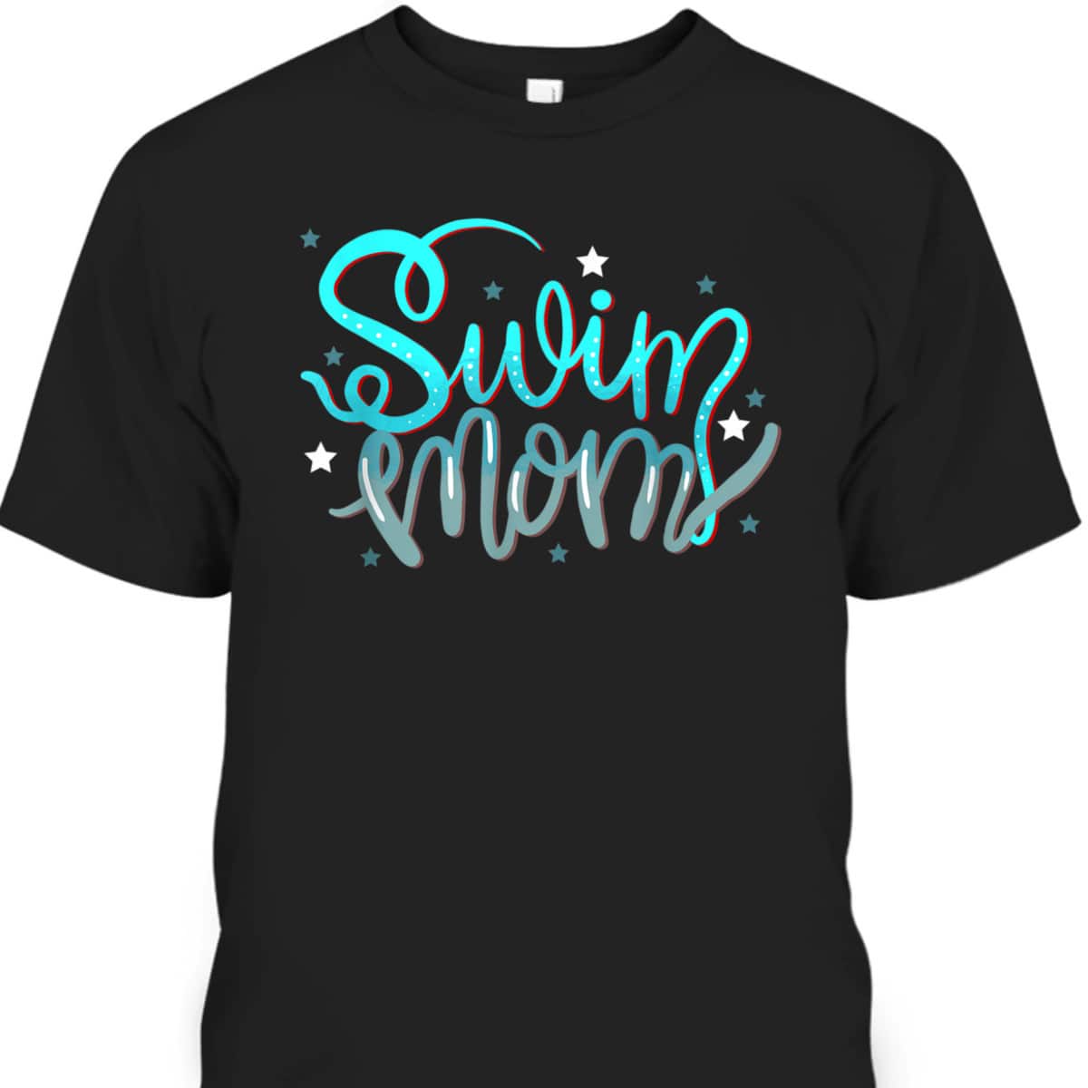 Mother's Day T-Shirt Swim Mom Gift For Swimmers Mother's Day T-Shirt Swim Mom Gift For Swimmers