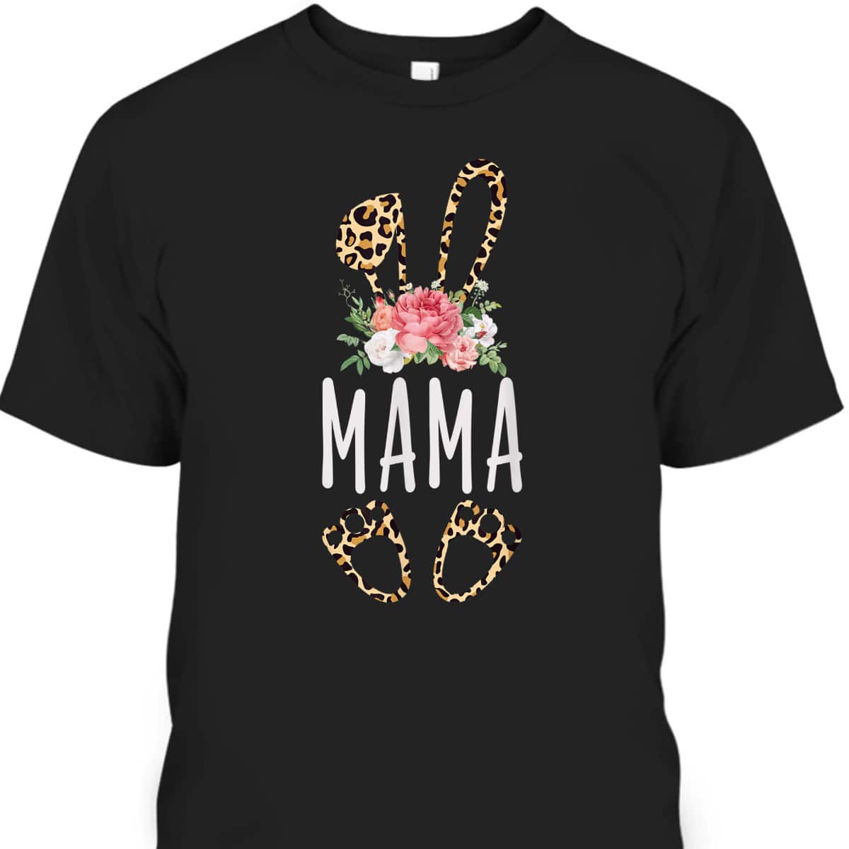 Mother's Day T-Shirt Flora Leopard Mama Bunny Mother's Day T-Shirt Flora Leopard Mama Bunny