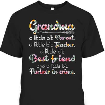 Funny Mother's Day T-Shirt Grandma A Little Bit Parent Teacher Best Friend Partner In Crime