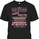 Mother's Day T-Shirt I Am A Lucky Daughter Because I'm Raised By Awesome Mom