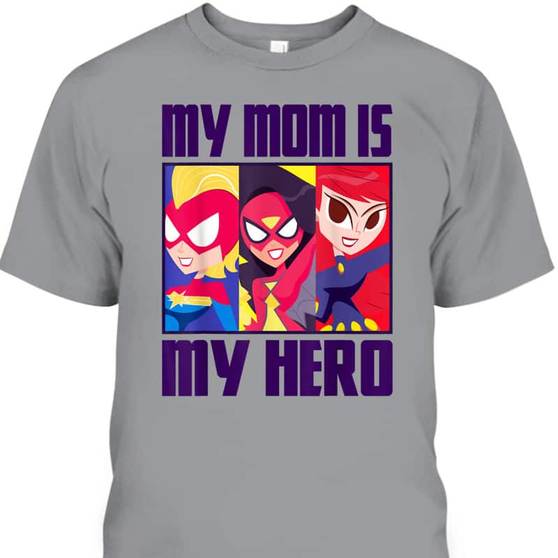 Marvel Mother's Day T-Shirt My Mom Is My Hero Marvel Mother's Day T-Shirt My Mom Is My Hero