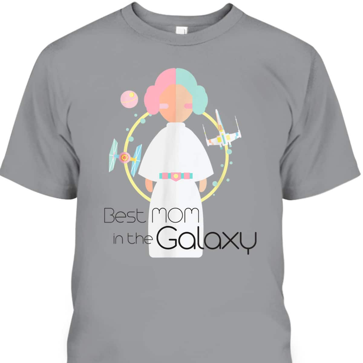 Mother's Day T-Shirt Star Wars Princess Leia Best Mom In The Galaxy Mother's Day T-Shirt Star Wars Princess Leia Best Mom In The Galaxy