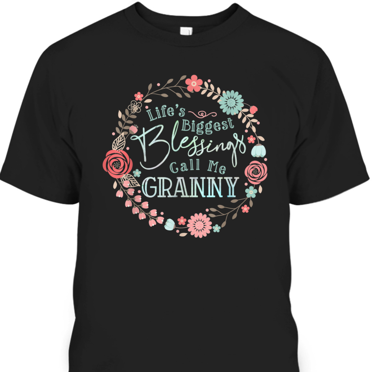 Mother's Day T-Shirt Life's Biggest Blessings Call Me Granny Mother's Day T-Shirt Life's Biggest Blessings Call Me Granny
