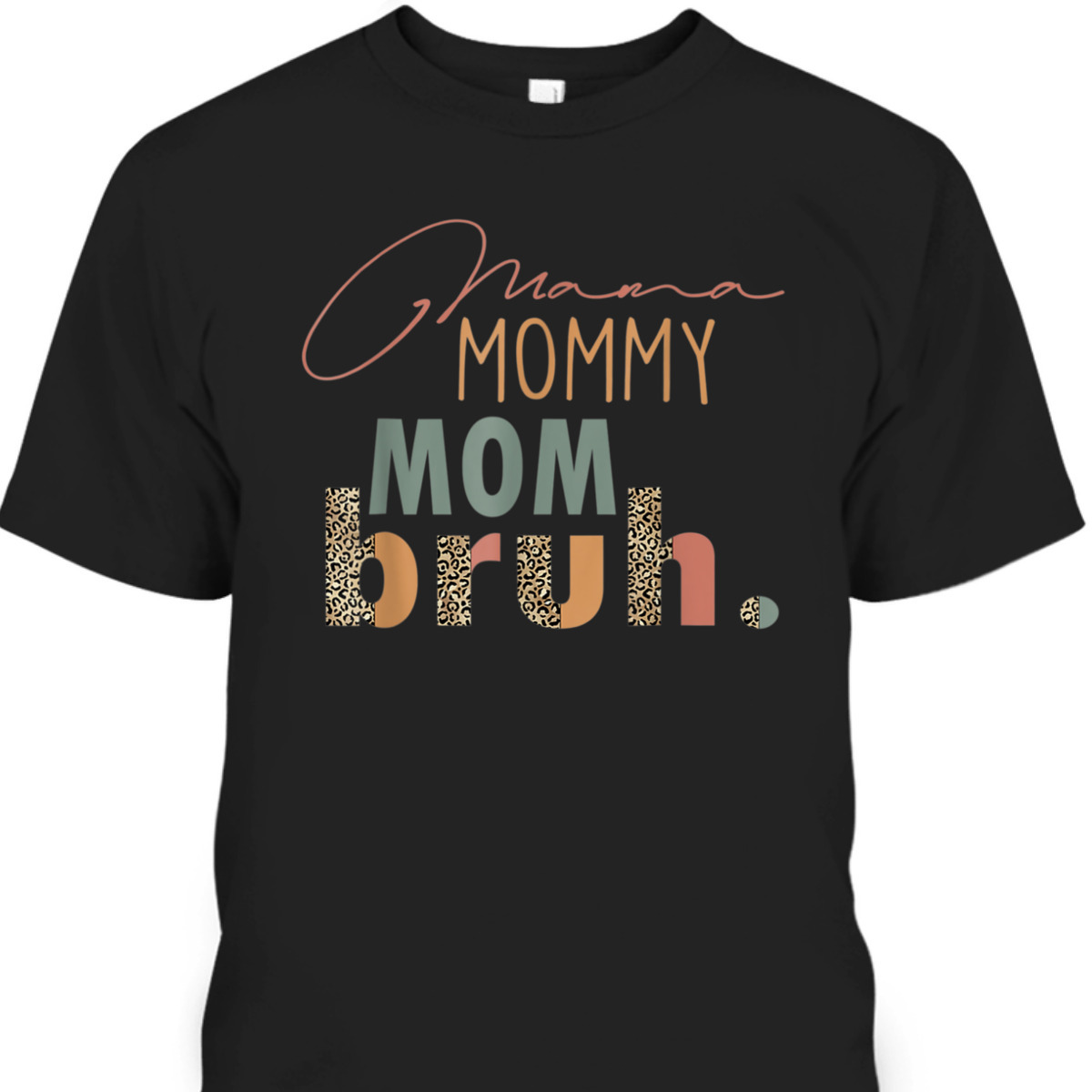 Mother's Day T-Shirt Mama Mommy Mom Bruh Leopard Pattern