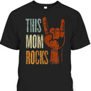 Mother's Day T-Shirt This Mom Rocks Gift For Music Lovers Mother's Day T-Shirt This Mom Rocks Gift For Music Lovers