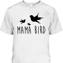 Mother's Day T-Shirt Mama Bird Baby Bird Gift For Mom