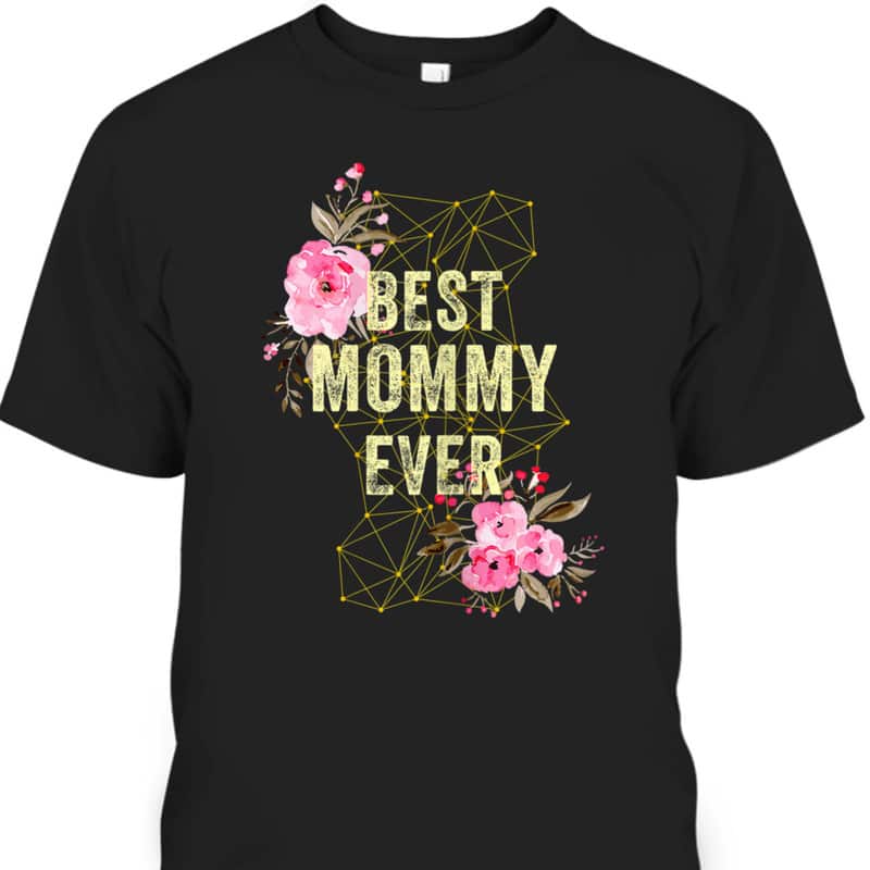 Mother's Day T-Shirt Best Mommy Ever Gift For Mother-In-Law Mother's Day T-Shirt Best Mommy Ever Gift For Mother-In-Law