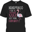 Mother's Day T-Shirt Nanamingo Like A Normal Nana Just More Fabulous