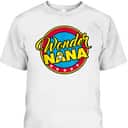 Mother's Day T-Shirt Superhero Wonder Nana Gift For Mom & Grandma