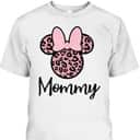 Mother's Day T-Shirt Leopard Minnie Disney Mom Gift Mother's Day T-Shirt Leopard Minnie Disney Mom Gift