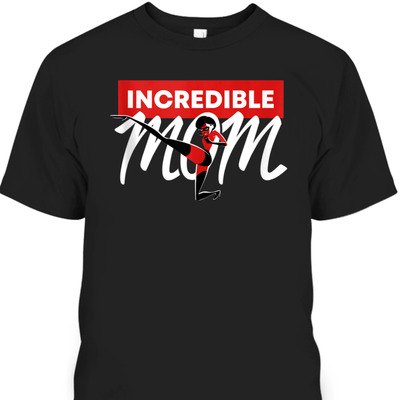 Mother's Day T-Shirt Pixar Elastigirl Incredible Mom Disney Mom Gift