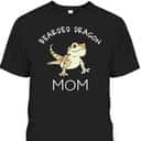 Funny Mother's Day T-Shirt Bearded Dragon Mom Funny Mother's Day T-Shirt Bearded Dragon Mom