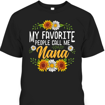 My Favorite People Call Me Nana Mother's Day T-Shirt