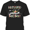 Mother's Day T-Shirt Blessed To Be Called Meme Mother's Day T-Shirt Blessed To Be Called Meme