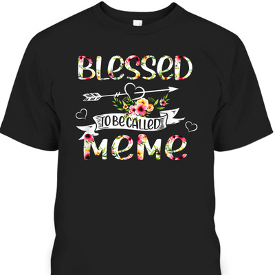 Mother's Day T-Shirt Blessed To Be Called Meme