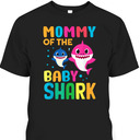 Funny Mother's Day T-Shirt Mommy Of The Baby Shark Funny Mother's Day T-Shirt Mommy Of The Baby Shark