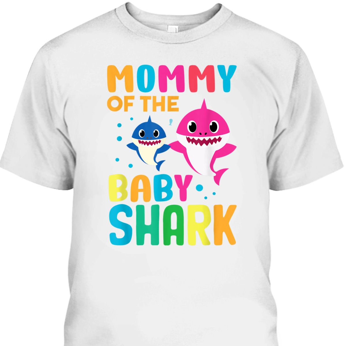 Funny Mother's Day T-Shirt Mommy Of The Baby Shark Funny Mother's Day T-Shirt Mommy Of The Baby Shark