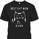 Funny Mother's Day T-Shirt Best Cat Mom Ever