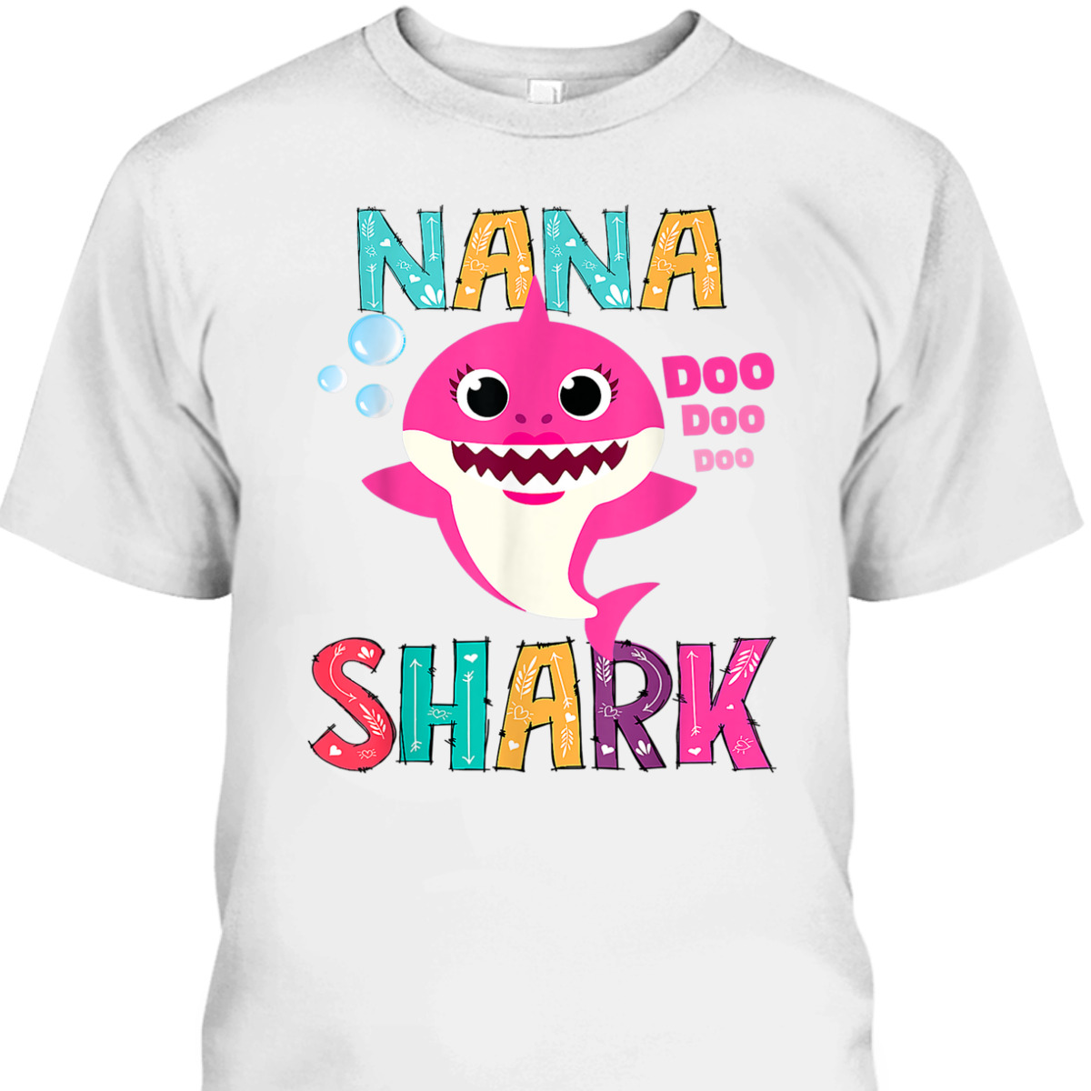 Nana Shark Doo Doo Doo Funny Mother's Day T-Shirt Nana Shark Doo Doo Doo Funny Mother's Day T-Shirt