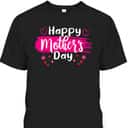 Happy Mother's Day T-Shirt Best Gift For Mother-In-Law Happy Mother's Day T-Shirt Best Gift For Mother-In-Law