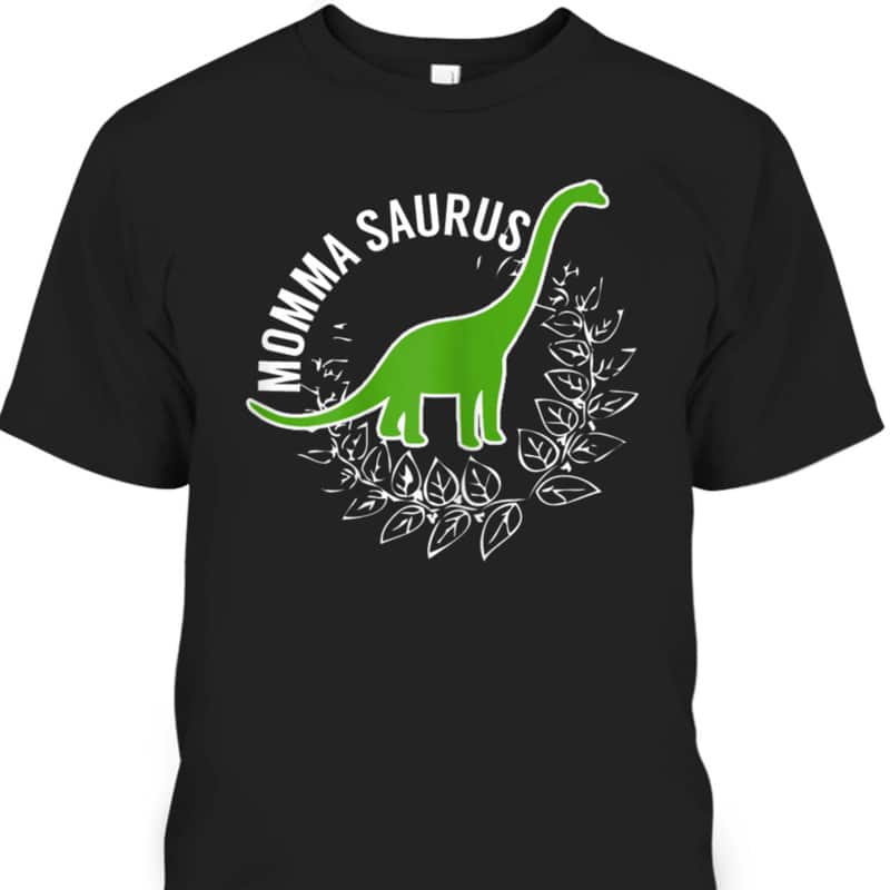 Mother's Day T-Shirt Momma Saurus Gift For Dinosaur Lovers Mother's Day T-Shirt Momma Saurus Gift For Dinosaur Lovers
