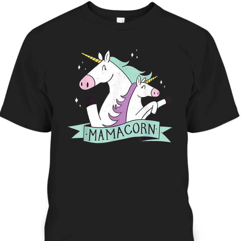 Mother's Day T-Shirt Mamacorn Gift For Mom From Daughter Mother's Day T-Shirt Mamacorn Gift For Mom From Daughter
