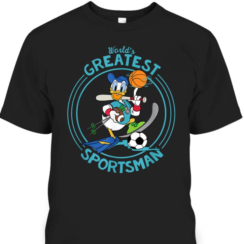 Disney Donald Duck World's Greatest Sportsman Father's Day T-Shirt Disney Donald Duck World's Greatest Sportsman Father's Day T-Shirt