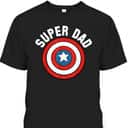 Father's Day T-Shirt Super Dad Captain America Shield Marvel Fans Gift Father's Day T-Shirt Super Dad Captain America Shield Marvel Fans Gift