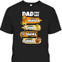 Father's Day T-Shirt Disney The Lion King Dad You Are Mufasa Simba Rafiki Pumbaa Father's Day T-Shirt Disney The Lion King Dad You Are Mufasa Simba Rafiki Pumbaa