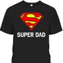 Father's Day T-Shirt Super Dad Superman Marvel Fans Gift