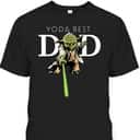 Star Wars Yoda Best Dad Father's Day T-Shirt Star Wars Yoda Best Dad Father's Day T-Shirt