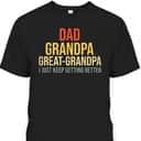 Funny Dad Grandpa Great Grandpa For Father's Day T-Shirt
