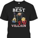 Father's Day T-Shirt Minions World's Best Dad Villain Father's Day T-Shirt Minions World's Best Dad Villain