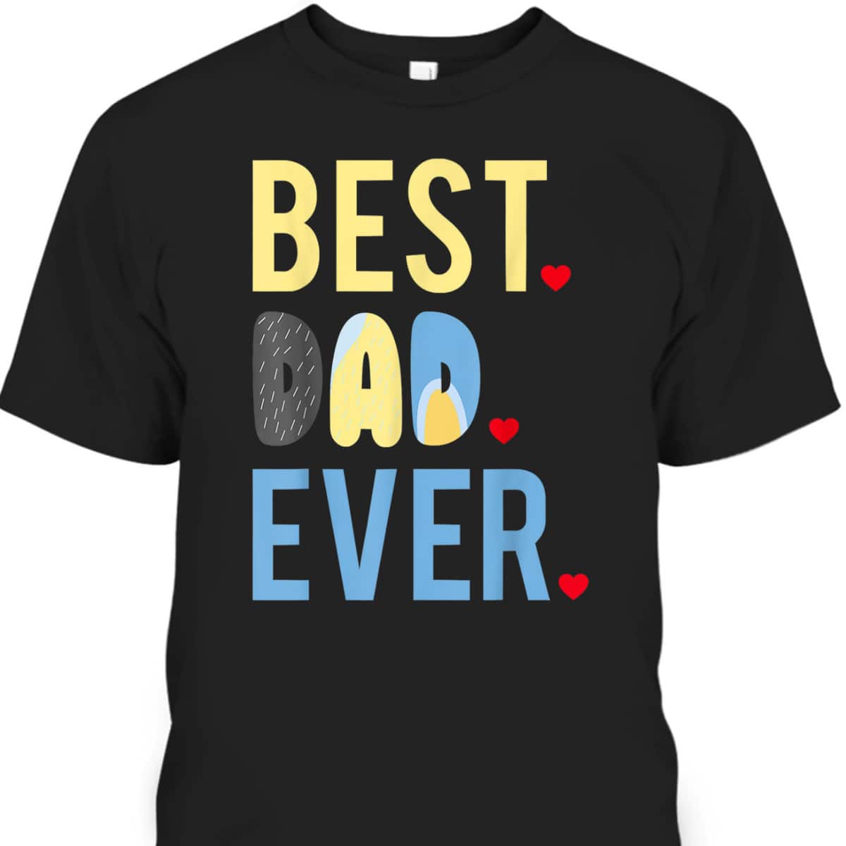 Father's Day T-Shirt Best Dad Ever Gift For Dad From Daughter Father's Day T-Shirt Best Dad Ever Gift For Dad From Daughter