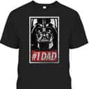 Star Wars Darth Vader #1 Dad Father's Day T-Shirt Gift For Dad Who Wants Nothing