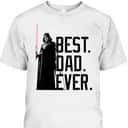 Star Wars Darth Vader Best Dad Ever Father's Day T-Shirt Gift For Great Dad Star Wars Darth Vader Best Dad Ever Father's Day T-Shirt Gift For Great Dad